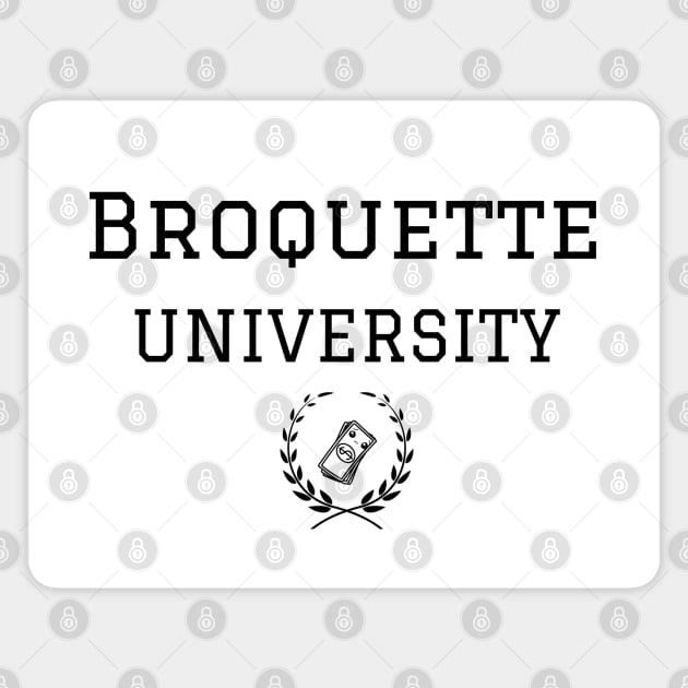 Broquette University Funny Collegiate Design Magnet by kuallidesigns